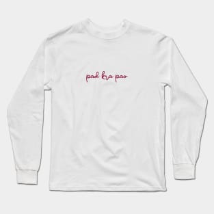 pad kra pao - maroon red Long Sleeve T-Shirt